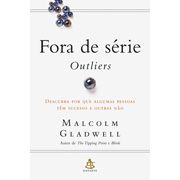 Fora de Série - Outliers, Malcolm Gladwell